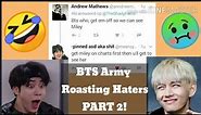 BTS Army Roasting HATERS Part 2 🤣