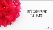 DIY Tissue Paper Pom Poms Tutorial (Full Version)