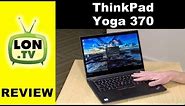 Lenovo Thinkpad Yoga 370 Review - 2 in 1 with built-in active pen