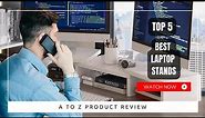 Best Laptop Stands On Amazon / Top 5 Product ( Reviewed & Tested )