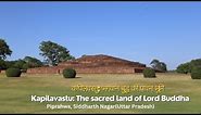 Kapilavastu: Sacred Sites of Lord Buddha and Spiritual Heritage of India