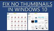 Windows 10 - Thumbnails Blank / Not Working