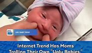 Moms Post Unflattering Photos, Troll Their Own 'Ugly' Babies