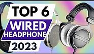 Top 6 Best Wired Headphones in 2023