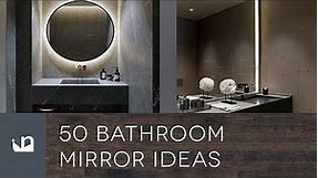 50 Bathroom Mirror Ideas