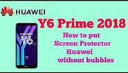 Y6 Prime 2018 6D Tempered glass Screen Protector How to put - Gsm Guide