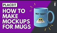 How to Create Mug Mockups Using Placeit