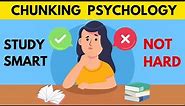 CHUNKING PSYCHOLOGY : Best Learning Technique For Better Memory | How To Remember Everything?