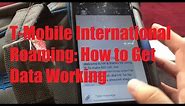 T-Mobile International Roaming: How to Get Data Working!