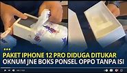 Viral Unboxing Paket iPhone 12 Pro Diduga Ditukar Oknum JNE Boks Ponsel Oppo Tanpa Isi