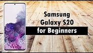 Samsung Galaxy S20 for Beginners | Learn the Basics in Minutes | Samsung Galaxy S20 FE