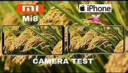 Xiaomi Mi 8 VS iPhone X Camera Test