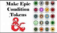 How to Make Epic D&D 5e Condition Tokens - Easy