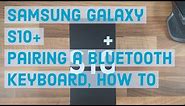 Pair a Bluetooth Keyboard, How to | Samsung Galaxy S10 Plus