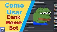 Como usar Dank Meme Bot en Español
