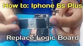 Iphone 6s plus Replace logic board . How To