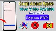 ViVO Y15s (V2120) GMAIL ACCOUNT BYPASS | ANDROID 12 - ANDROID 13 Without PC