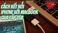 💻 Cách kết nối iPhone với Macbook qua USB
