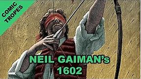 Neil Gaiman's Marvel 1602 Use of Literary Tropes - Comic Tropes (Episode 45)