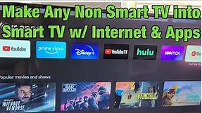 How to Make Any NON Smart TV into Smart TV w/ Internet & Apps