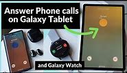 How to answer phone calls on Samsung Galaxy Tablet and Galaxy Watch by linking with a Galaxy Phone