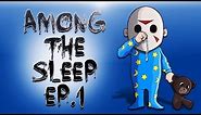 Among The Sleep Ep.1 (Where's Mommy???)