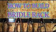 How To Make Your Own Bridle Rack