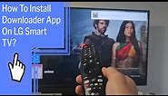 How To Install Downloader App On LG Smart TV?