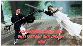 FILM KUNGFU CHINA FULL DUEL TERBARU SUB INDO#1 New