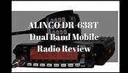 Alinco DR-638T Dual Band Mobile Radio Review