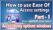 How to Use Ease Of Access Settings | Accessibility Options Windows 10
