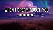 Gracenote - When I Dream About You (Lyrics)