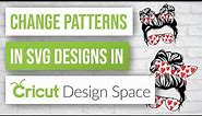 🤩 How to Change Patterns in SVG Designs in Cricut Design Space