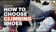 How to Choose Climbing Shoes || REI