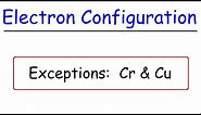 Electron Configuration Exceptions - Chromium (Cr) & Copper (Cu)