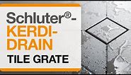 How to Install the Schluter®-KERDI-DRAIN Tile Grate