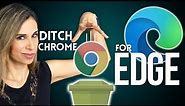 Why I Prefer Edge to Chrome (and YOU WILL TOO!)