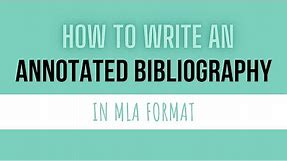How to Write an Annotated Bibliography in MLA Format