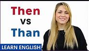 Then vs Than Difference, Usage, Meaning, Grammar, Pronunciation with English Sentence Examples