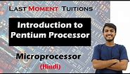 Introduction to Pentium Processor | Microprocessor Lectures in Hindi