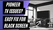 Pioneer TV Won't Turn On? Easy Fix for a Black Screen!