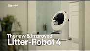 Get to know the new & improved Litter-Robot 4 | Self-cleaning litter box