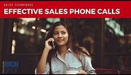 How to Make Effective Sales Phone Calls - Sales Techniques