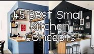 45 BEST SMALL KITCHEN CONCEPTS / Kitchen designs and Set-up / Simple and Fantastic
