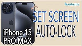iPhone 15 Pro MAX - How to Set Screen Lock / AutoLock Time #iphone15promax #screenlock #iphone15