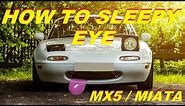 ⚡ How to sleepy eye MX5 / Miata for FREE