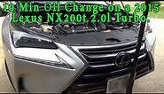 10 Min Oil Change on a 2015 Lexus NX200t with the 2.0l Turbo Engine.