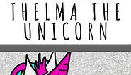 4 Learning Activities for Thelma the Unicorn — Galarious Goods