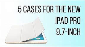 5 fantastic case options for the new iPad Pro 9.7-inch