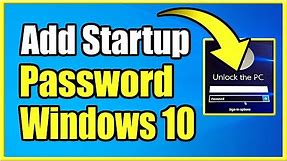 How to Add a Password on Start up or Lock Screen on Windows 10 (Easy Method!)